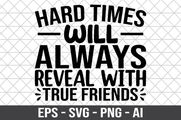 Hard Times Will Always Reveal True Character