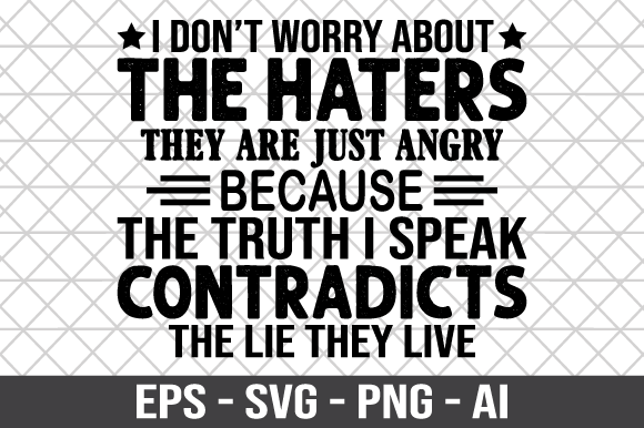 I Don’t Worry About the Haters SVG Review