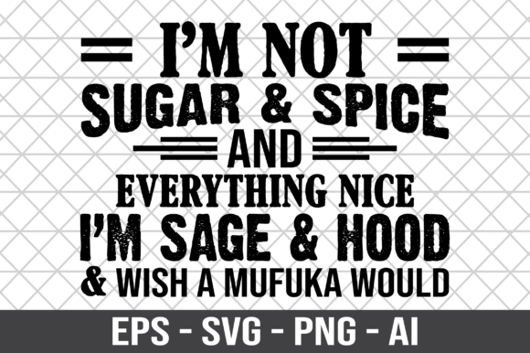 I m Not Sugar Spice and Everything SVG Review: A Designer’s Take