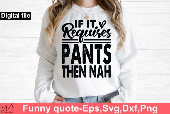 If It Requires Pants Then Nah No SVG