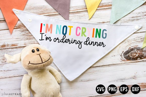 I’m Not Crying I’m Ordering Dinner SVG Review for Real Projects