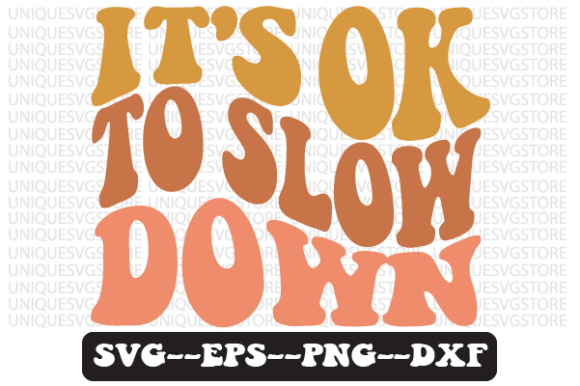 It’s Ok to Slow Down Retro Svg Png