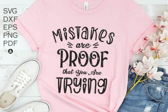 Mistakes Are Proof That You Are Trying – A Thoughtful Embroidery Design for Real Projects