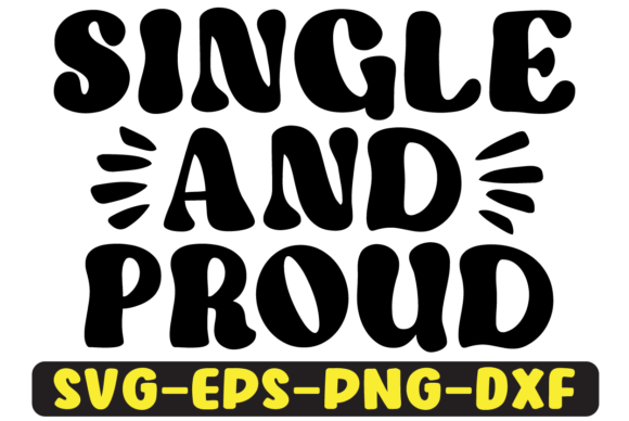 Single and Proud Quote Retro Svg Design Review